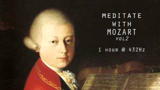 Meditate with Mozart  432Hz Classical Music  Vol 2 [upl. by Mareah]