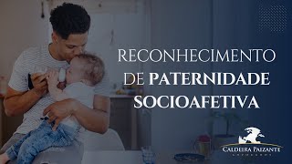 Reconhecimento de Paternidade Socioafetiva [upl. by Nedda]