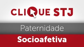 Clique STJ  Paternidade Socioafetiva 05102018 [upl. by Aigroeg]