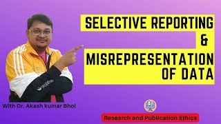 Selective Reporting amp Misrepresentation of Data  eSupport for Research  2022  Dr Akash Bhoi [upl. by Courcy]