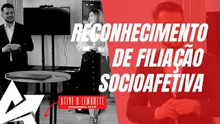 DIREITO DE FAMÍLIA Reconhecimento de filiação socioafetiva [upl. by Zeuqcaj870]