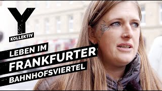 Zwischen Junkies und Hipstern Leben im Frankfurter Bahnhofsviertel [upl. by Uos]